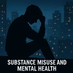 Substance Misuse and Mental Health: The Overlooked Connection